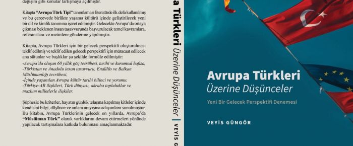 Veyis Güngör'den yeni bir kitap: Avrupa Türkleri Üzerine Düşünceler.